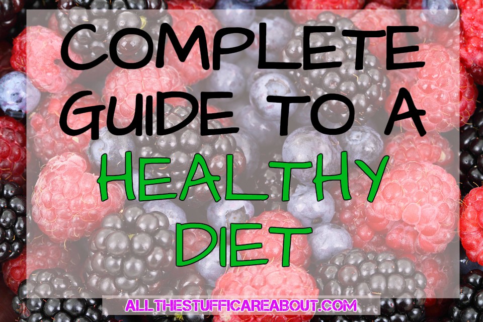 Complete guide to a healthy diet